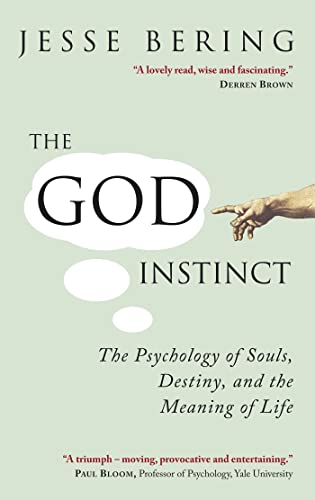 The God Instinct: The Psychology of Souls, Destiny, and the Meaning of Life